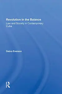 Revolution In The Balance: Law And Society In Contemporary Cuba