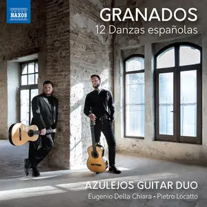 Eugenio Della Chiara & Pietro Locatto - Granados: 12 Danzas españolas (2025) [Official Digital Download 24/96]