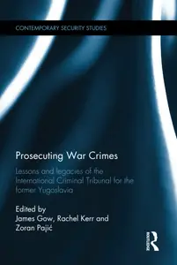 Prosecuting War Crimes (Contemporary Security Studies)
