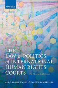 The Law and Politics of International Human Rights Courts: The Dilemma of Effectiveness