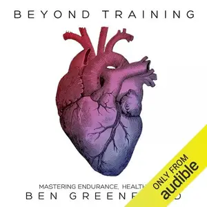 Beyond Training: Mastering Endurance, Health, & Life