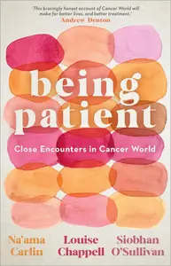 Being Patient: Close Encounters in Cancer World