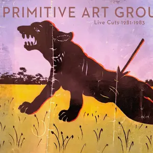 Primitive Art Group - Live Cuts 1981-1983 (2025)