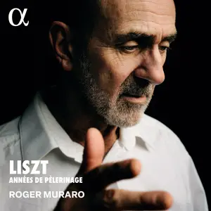 Roger Muraro - Liszt Années de pèlerinage (2024) [Official Digital Download 24/96]