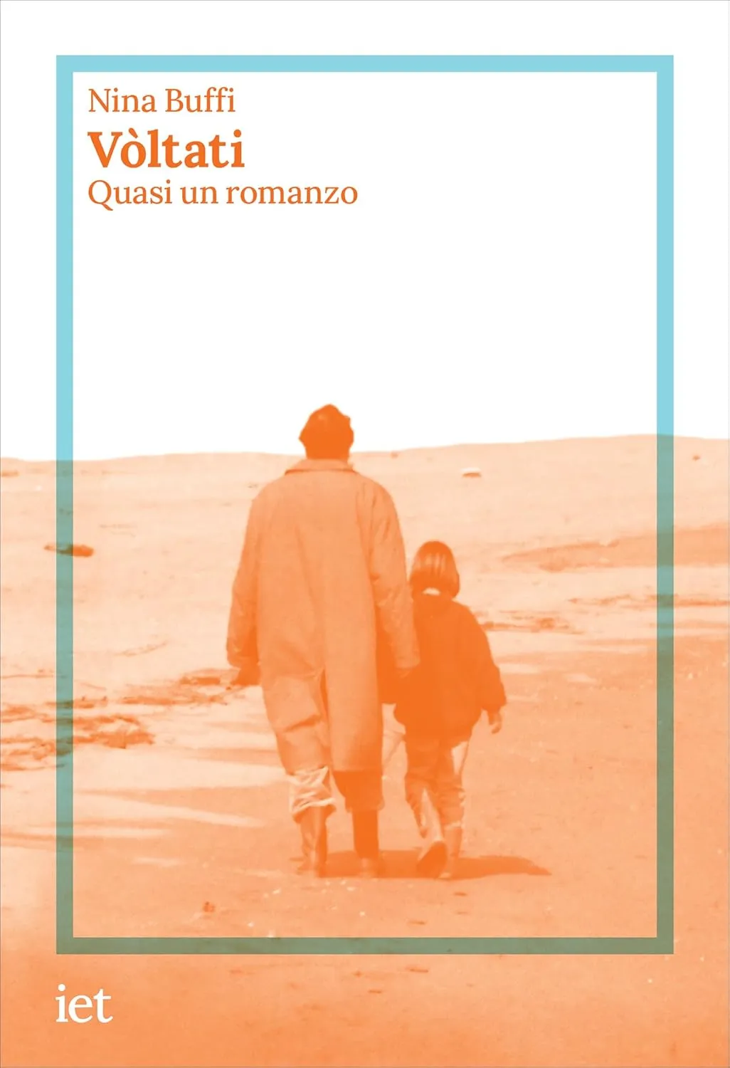 Nina Buffi - Vòltati. Quasi un romanzo