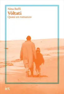 Nina Buffi - Vòltati. Quasi un romanzo