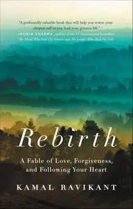 Rebirth: A Fable of Love, Forgiveness, and Following Your Heart