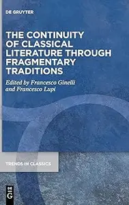 The Continuity of Classical Literature Through Fragmentary Traditions