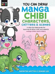 You Can Draw Manga Chibi Characters, Critters & Scenes