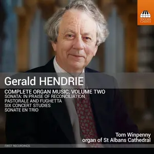 Tom Winpenny - Gerald Hendrie: Complete Organ Music, Vol. 2 (2024) [Official Digital Download 24/96]