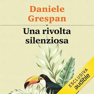 «Una rivolta silenziosa» by Daniele Grespan