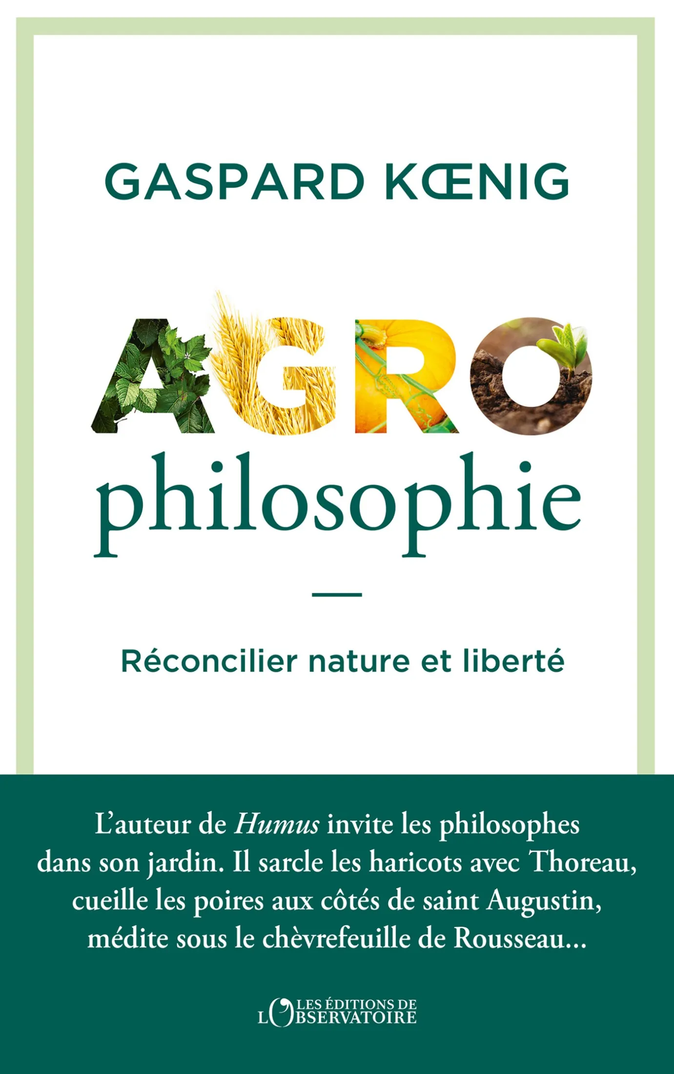 Agrophilosophie : Réconcilier nature et liberté - Gaspard Koenig