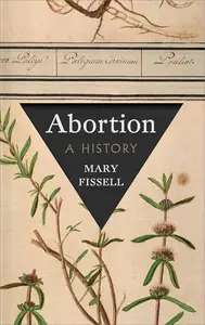 Abortion: A History