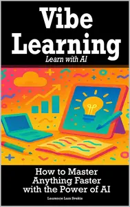 Vibe Learning Learn with AI: How to Master Anything Faster with the Power of AI