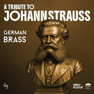 German Brass - Strauss: A Tribute to Johann Strauss on Brass (2025) [Official Digital Download]