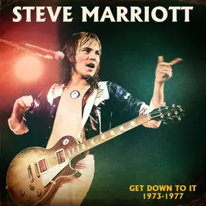 Steve Marriott - Get Down To It 1973-1977 (2024)