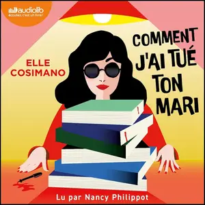 Elle Cosimano, "Finlay Donovan est mortelle, tome 1 : Comment j'ai tué ton mari