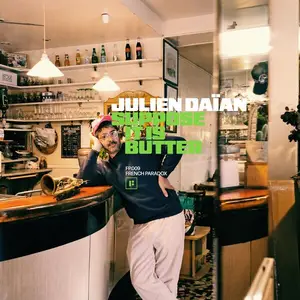 Julien Daïan - Suppose It Is Butter (2024) [Official Digital Download]