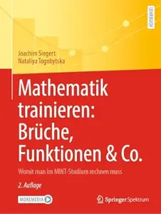 Mathematik trainieren: Brüche, Funktionen & Co., 2.Auflage