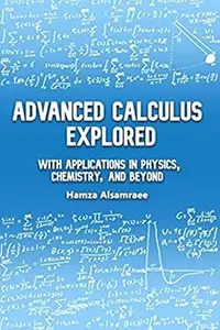 Advanced Calculus Explored: With Applications in Physics, Chemistry, and Beyond