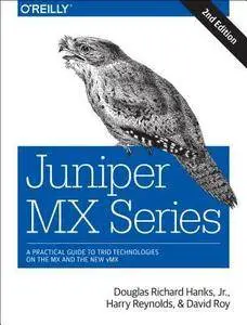 Juniper MX Series: A Comprehensive Guide to Trio Technologies on the MX