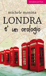 Michele Monina - Londra è un orologio