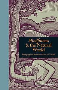 «Mindfulness and the Natural World» by Claire Thompson