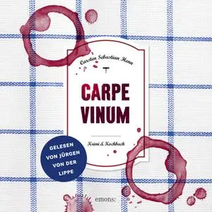 «Carpe Vinum» by Carsten Sebastian Henn