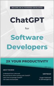 ChatGPT for Software Developers: How to become an AI-powered developer