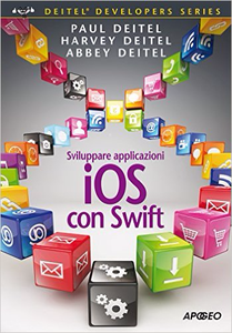 Sviluppare applicazioni iOS con Swift - Paul J. Deitel & Harvey M. Deitel & Abbey Deitel