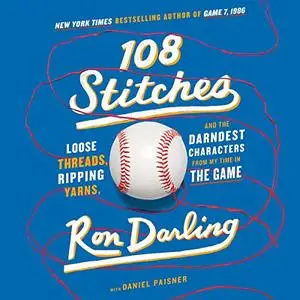 108 Stitches: Loose Threads, Ripping Yarns, and the Darndest Characters from My Time in the Game [Audiobook]