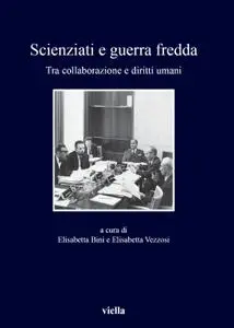 Elisabetta Bini, Elisabetta Vezzosi - Scienziati e guerra fredda