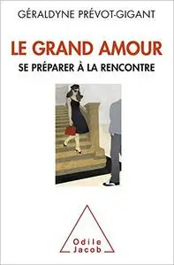 Le Grand Amour: Se préparer à la rencontre