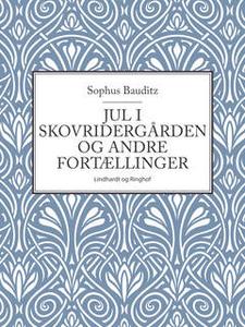 «Jul i skovridergården og andre fortællinger» by Sophus Bauditz