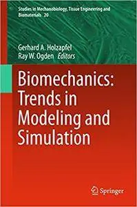 Biomechanics: Trends in Modeling and Simulation (Repost)