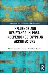 Influence and Resistance in Post-Independence Egyptian Architecture