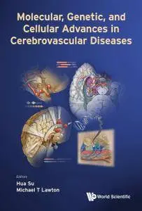 Molecular, Genetic, and Cellular Advances in Cerebrovascular Diseases