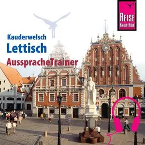 «Kauderwelsch AusspracheTrainer: Lettisch» by Bernard Christophe