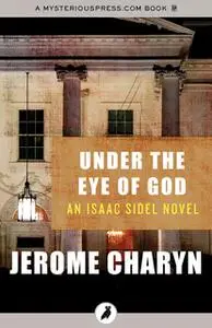 «Under the Eye of God» by Jerome Charyn