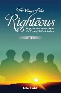 «The Ways of the Righteous» by Jaffer Ladak