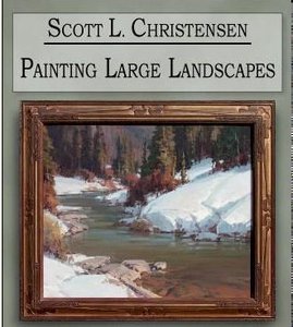 Scott L. Christensen - Painting Large Landscapes (2003)