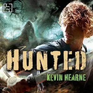 Hunted: The Iron Druid Chronicles, Book 6 (Audiobook)