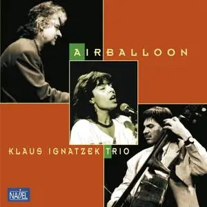 Klaus Ignatzek Trio - Airballoon (Remaster) (2021) [Official Digital Download]