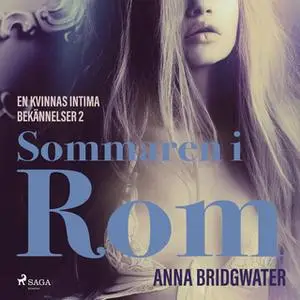 «Sommaren i Rom - En kvinnas intima bekännelser 2» by Anna Bridgwater