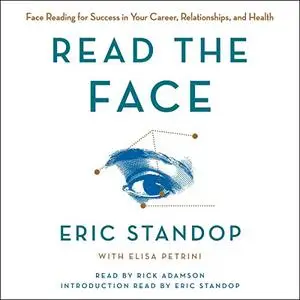 Read the Face: Face Reading for Success in Your Career, Relationships, and Health [Audiobook]