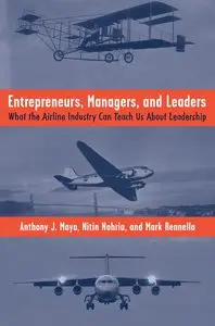 Entrepreneurs, Managers, and Leaders: What the Airline Industry Can Teach Us About Leadership