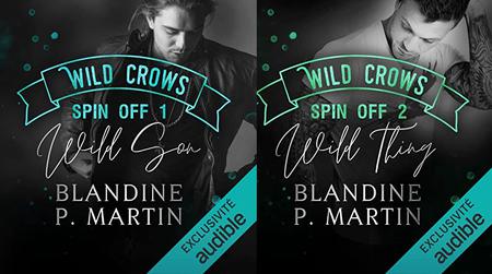 Blandine P. Martin, "Spin off 1 et 2 de la saga Wild Crows"