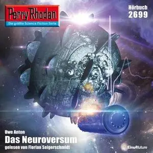 «Perry Rhodan - Episode 2699: Das Neuroversum» by Uwe Anton
