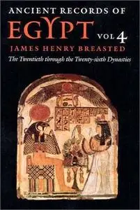 Ancient Records of Egypt: The Twentieth Through the Twenty-Sixth Dynasties, Vol. 4 