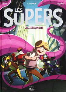 Les Supers - Tome 1 - Les Zorganiens
